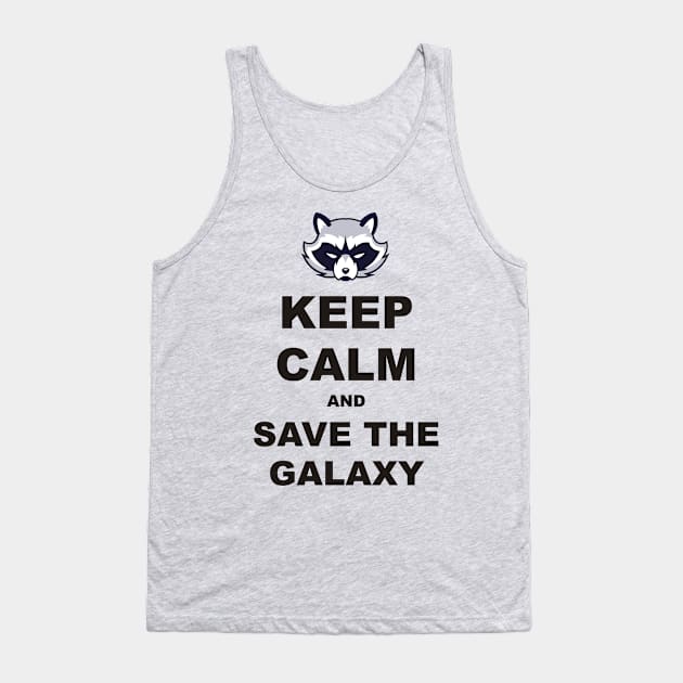 Keep Calm - Racoon Save The Galaxy 1 Tank Top by EDDArt